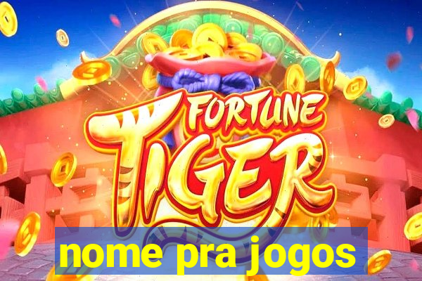 nome pra jogos